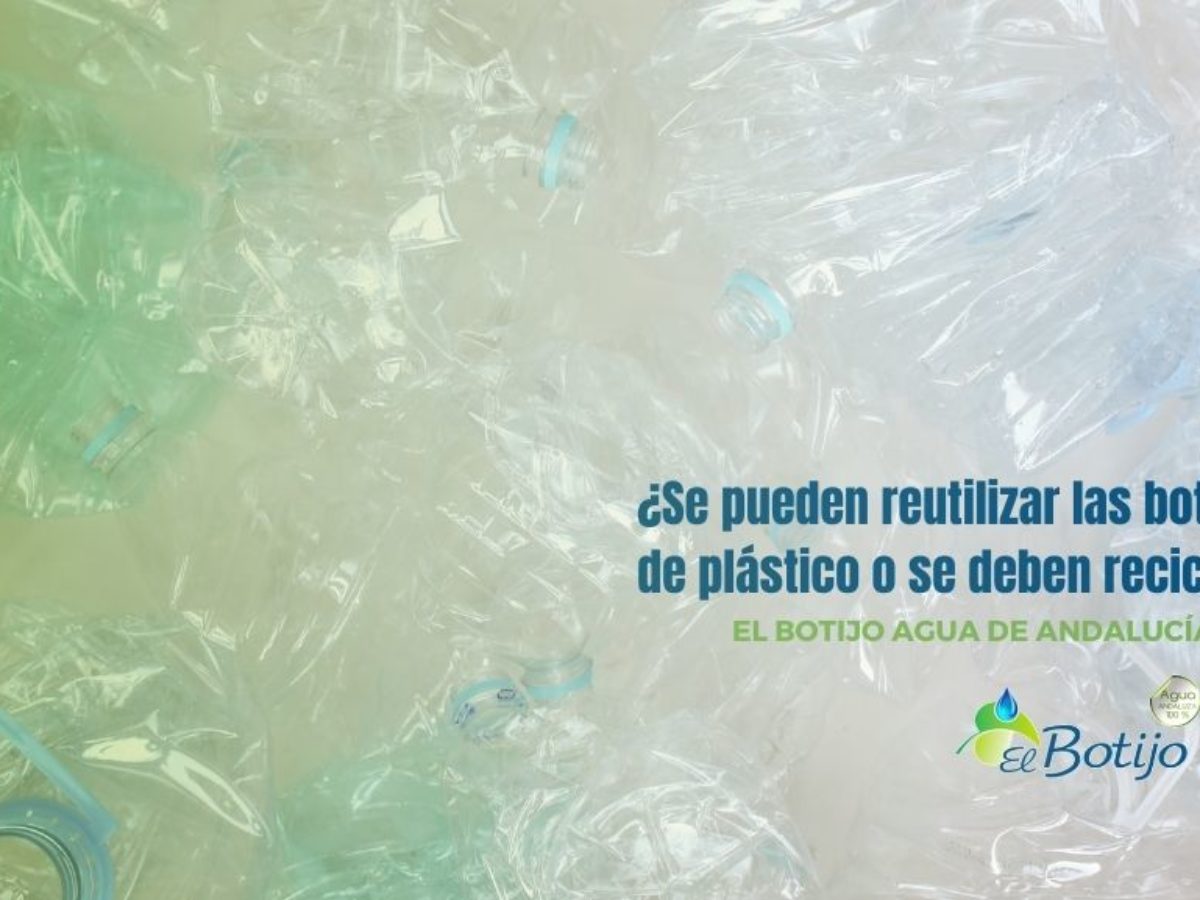 Se pueden reutilizar las botellas de plástico o se deben reciclar? El Botijo