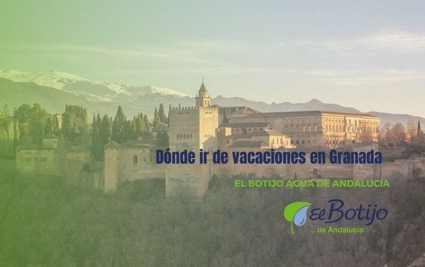 Dónde ir de vacaciones en Granada