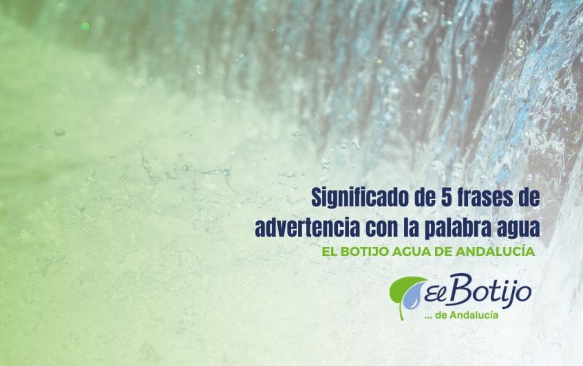 frases populares de advertencia con la palabra agua